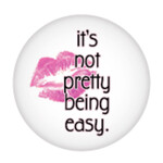 Button - It's Not Pretty Being Easy