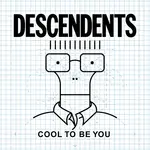 Descendents - Cool To Be You [CD]