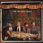 Little Willies - For The Good Times [USED CD]