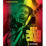 Bob Marley - Bob Marley And The Wailers: The Ultimate Illustrated History [Book]