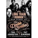 Doobie Brothers - Long Train Runnin': Our Story Of The Doobie Brothers [Book]
