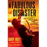 Gary Holt (Exodus) - A Fabulous Disaster: From The Garage To Madison Square Garden, The Hard Way [Book]