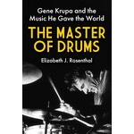 Gene Krupa - The Master Of Drums: Gene Krupa And The Music He Gave The World [Book]
