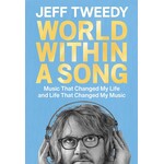 Jeff Tweedy (Wilco) - World Within A Song: Music That Changed My Life And Life That Changed My Music [Book]