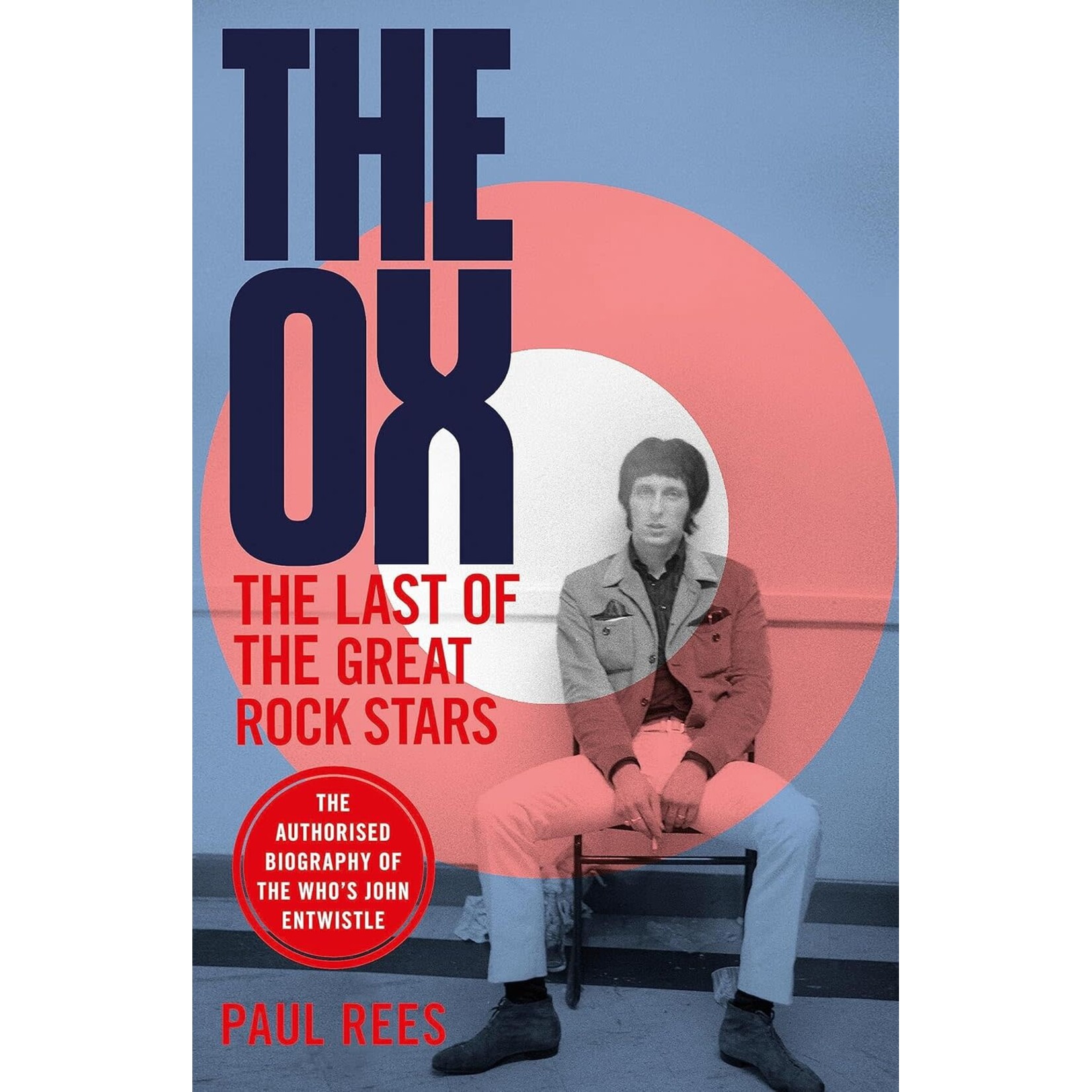 John Entwistle (Who) - The Ox: The Last Of The Great Rock Stars [Book]
