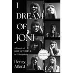 Joni Mitchell - I Dream Of Joni: A Portrait Of Joni Mitchell In 53 Snapshots [Book]