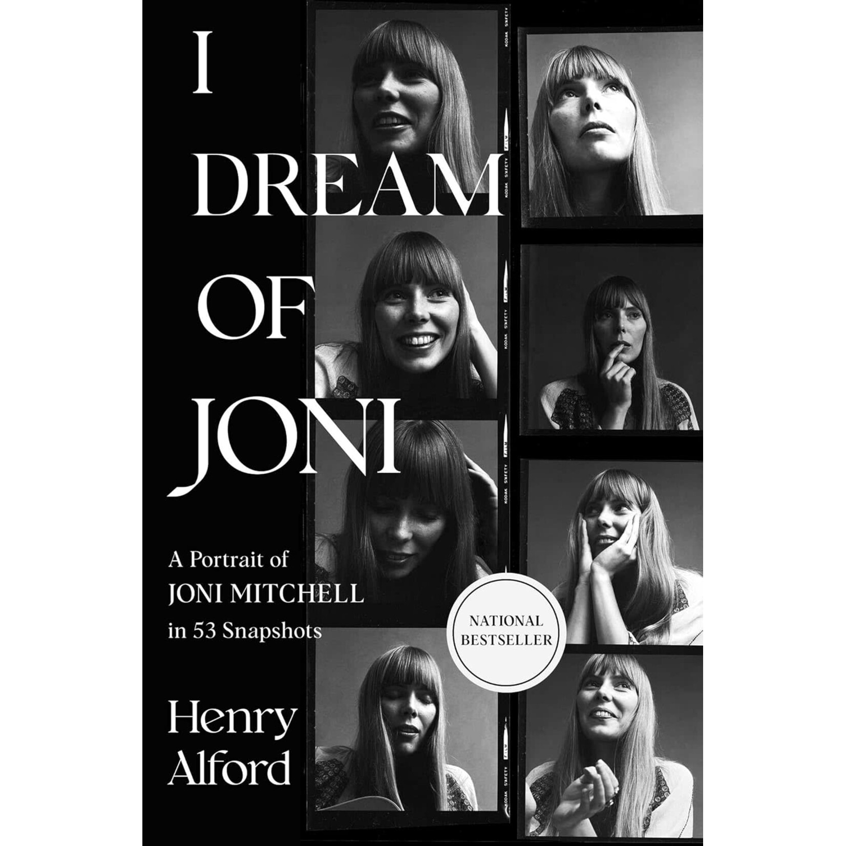 Joni Mitchell - I Dream Of Joni: A Portrait Of Joni Mitchell In 53 Snapshots [Book]