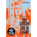 Kim Gordon (Sonic Youth) - Girl In A Band: A Memoir [Book]