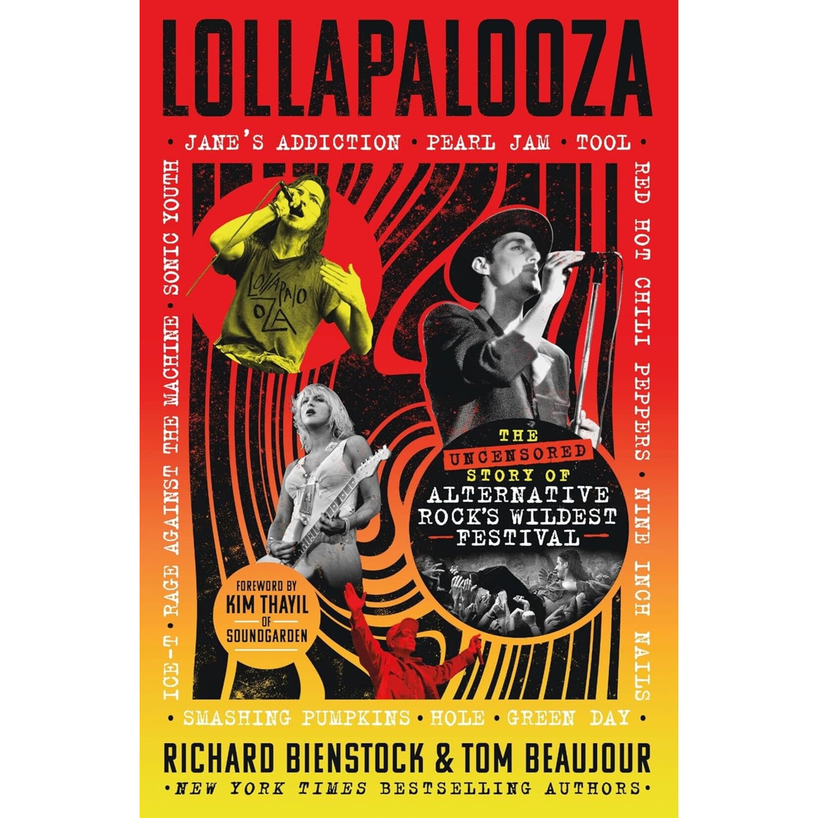 Lollapalooza: The Uncensored Story Of Alternative Rock's Wildest Festival [Book]