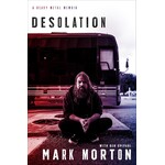 Mark Morton (Lamb Of God) - Desolation: A Heavy Metal Memoir [Book]