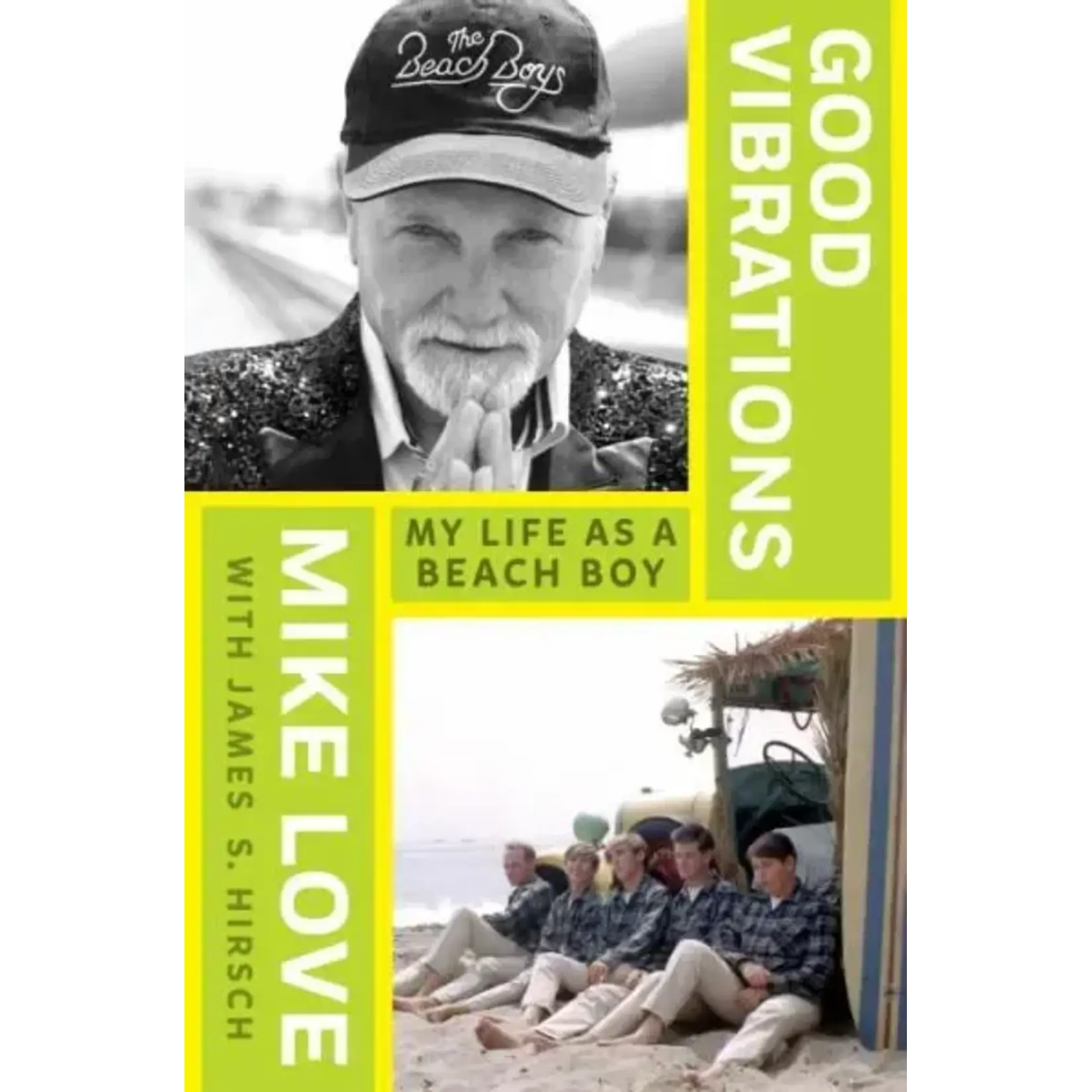 Mike Love (Beach Boys) - Good Vibrations: My Life As A Beach Boy [Book]