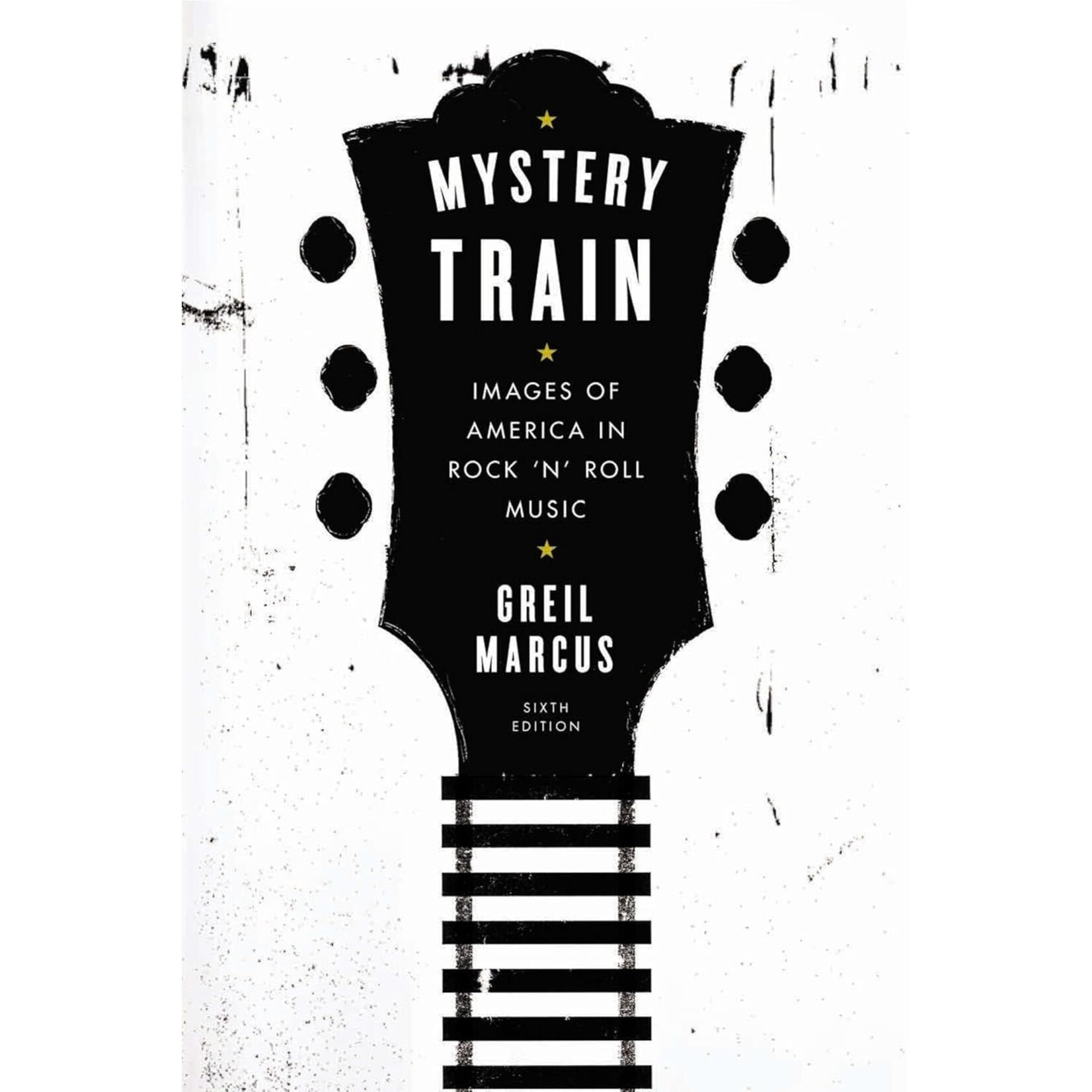 Mystery Train: Images Of America In Rock 'N' Roll Music [Book]