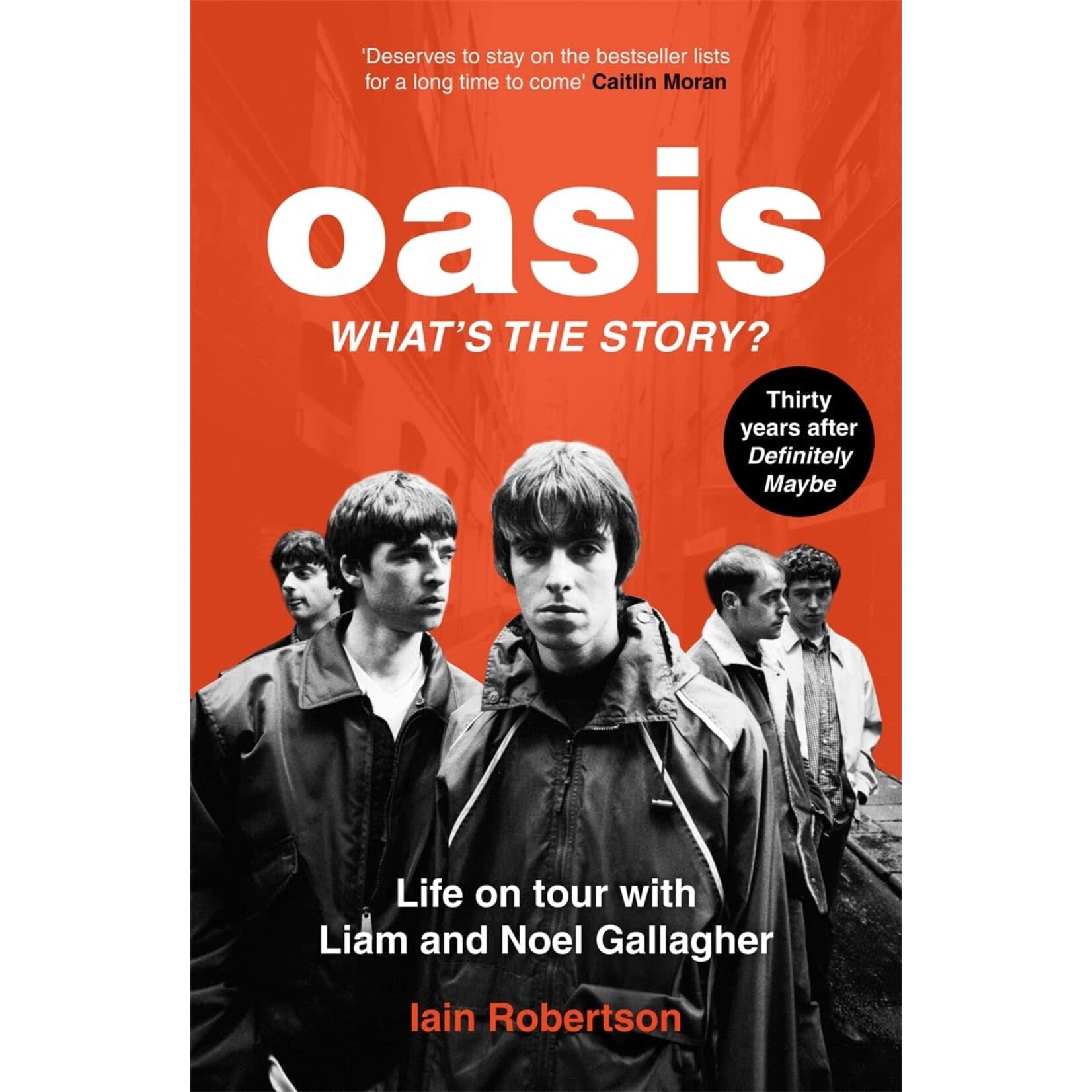 Oasis - What's The Story? Life On Tour With Liam And Noel Gallagher [Book]