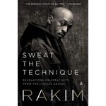 Rakim - Sweat The Technique: Revelations On Creativity From The Lyrical Genius [Book]