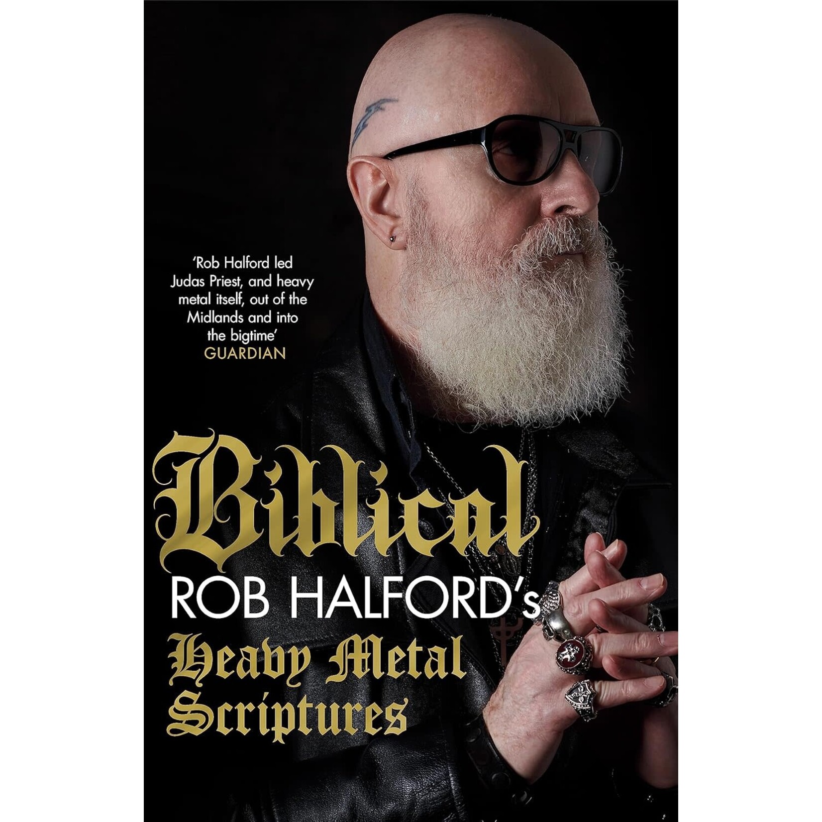 Rob Halford (Judas Priest) - Biblical: Rob Halford's Heavy Metal Scriptures [Book]
