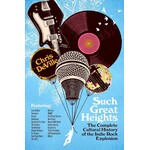 Such Great Heights: The Complete Cultural History Of The Indie Rock Explosion [Book]