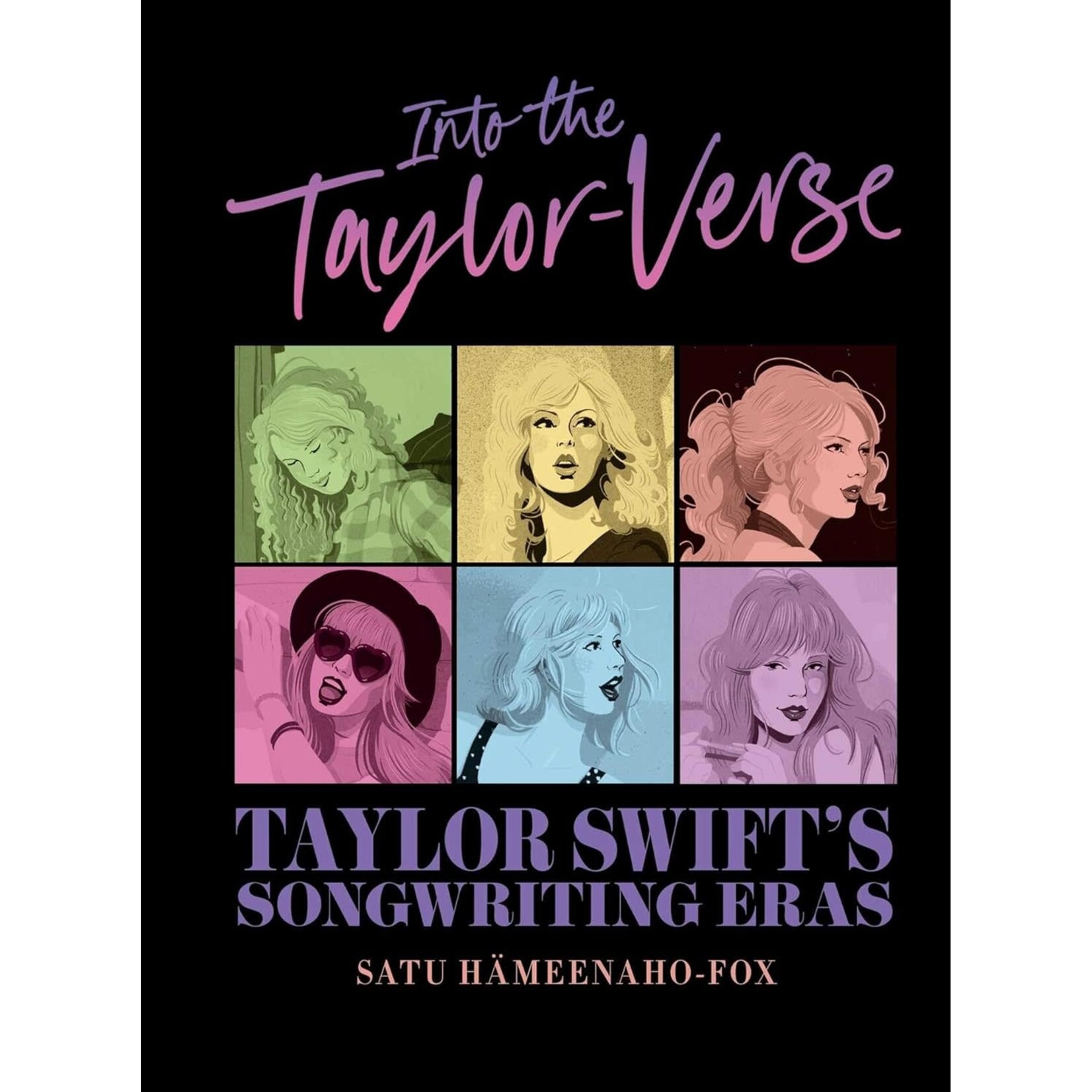 Taylor Swift - Into The Taylor-Verse: Taylor Swift's Songwriting Eras [Book]