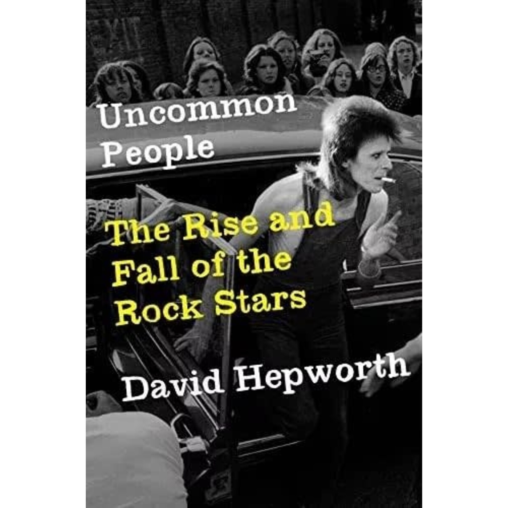 Uncommon People: The Rise And Fall Of The Rock Stars [Book]