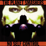 Planet Smashers - No Self Control [USED CD]