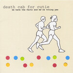 Death Cab For Cutie - We Have The Facts And We're Voting Yes [CD]