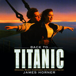 James Horner - Titanic: Back To Titanic (OST) [USED CD]