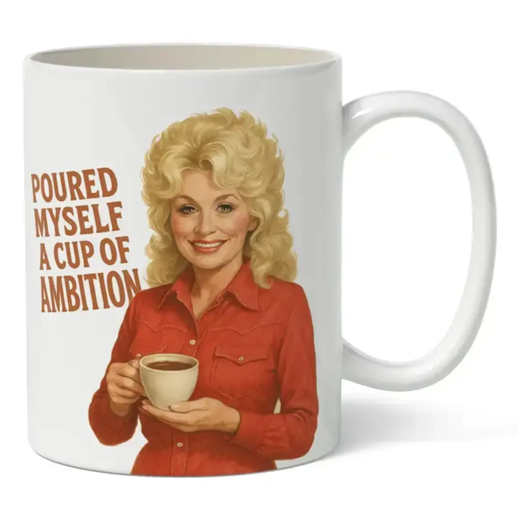 Mug - Poured Myself A Cup Of Ambition