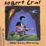 Robert Cray - Some Rainy Morning [USED CD]