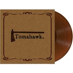 Tomahawk - Tomahawk (Brown Vinyl) [LP]