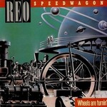REO Speedwagon - Wheels Are Turnin' [USED CD]
