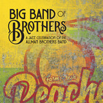 Various Artists - Big Band Of Brothers: A Jazz Celebration Of The Allman Brothers Band [USED CD]