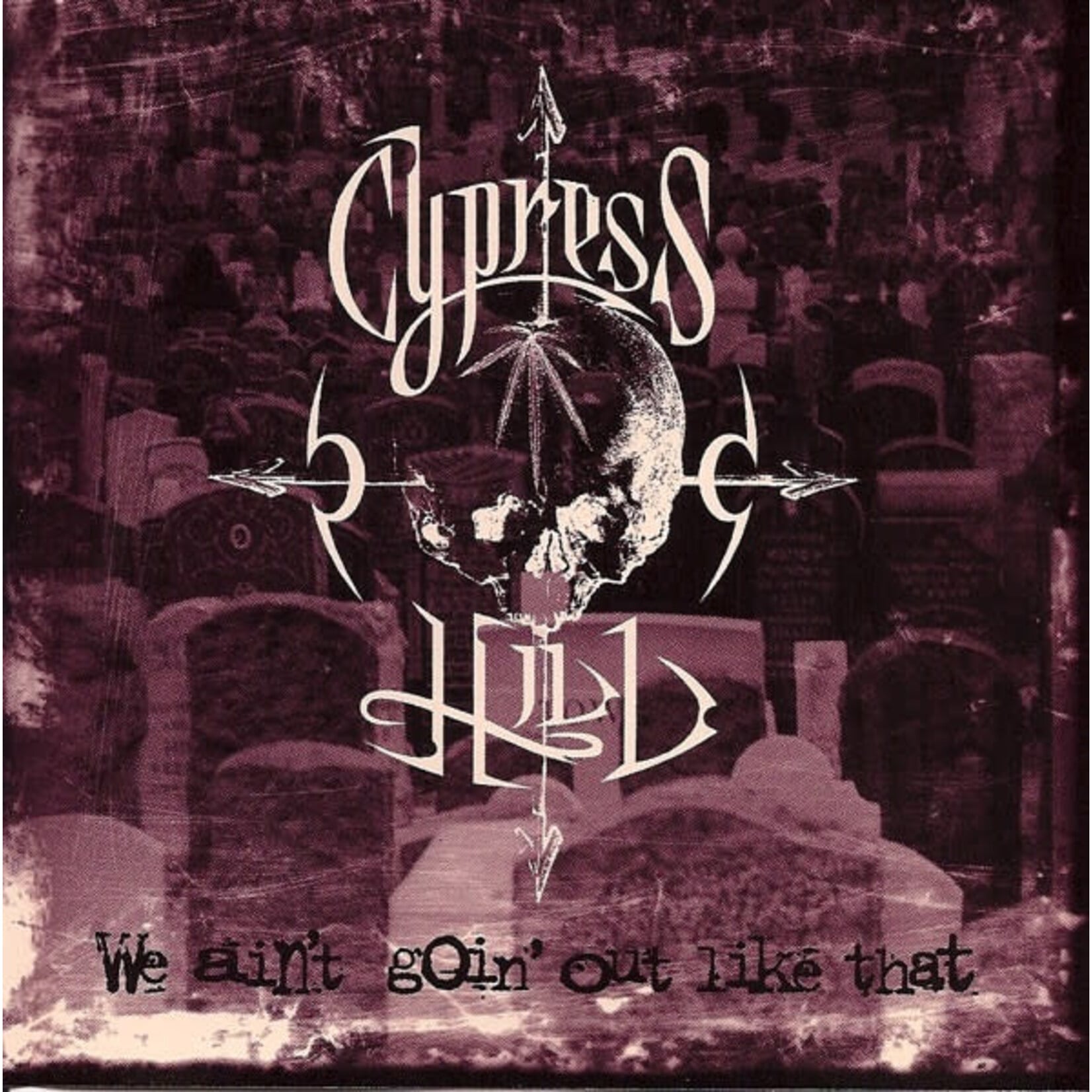Cypress Hill - We Ain't Goin' Out Like That [USED CD Single]