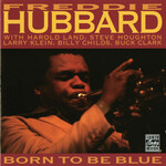 Freddie Hubbard - Born To Be Blue [USED CD]