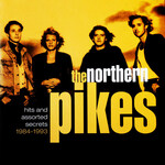 Northern Pikes - Hits And Assorted Secrets: 1984-1993 [USED CD]