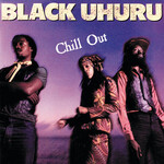 Black Uhuru - Chill Out [USED CD]
