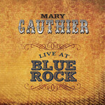 Mary Gauthier - Live At Blue Rock [USED CD]