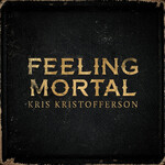 Kris Kristofferson - Feeling Mortal [USED CD]