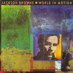 Jackson Browne - World In Motion [USED CD]