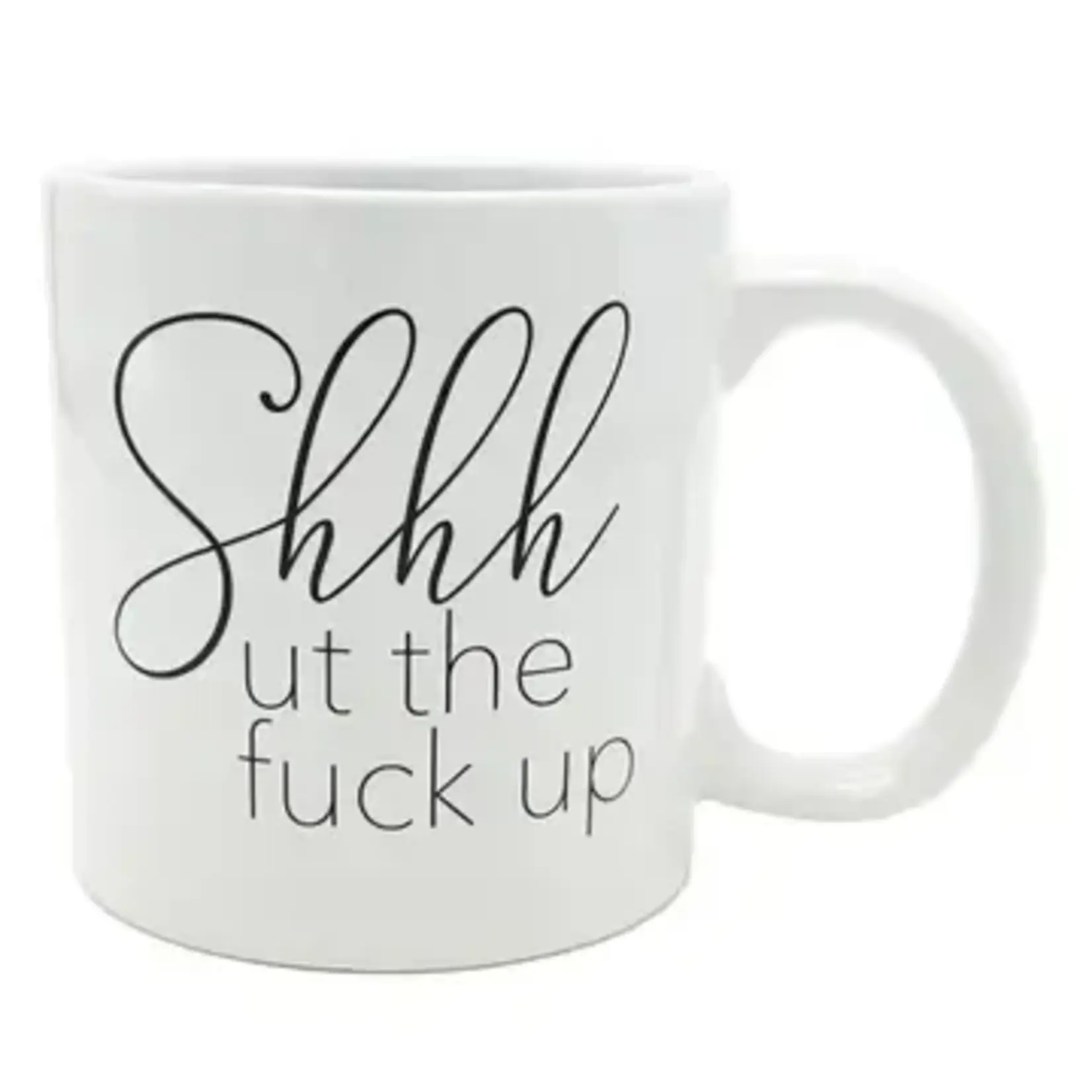 Giant Mug - Shhhut The Fuck Up