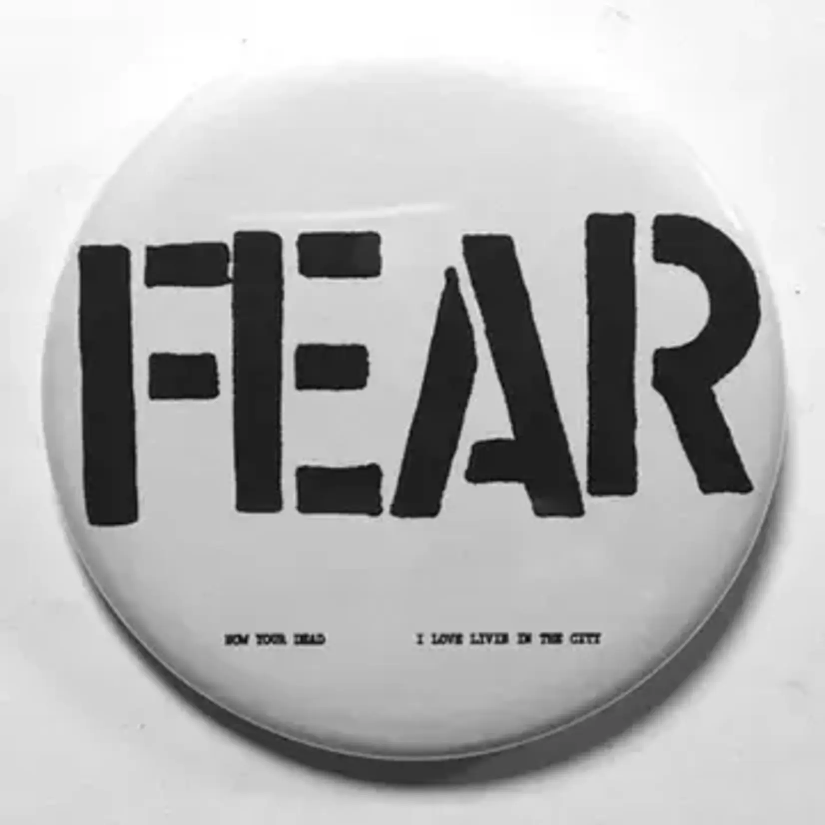 Button - Fear: I Love Livin In The City