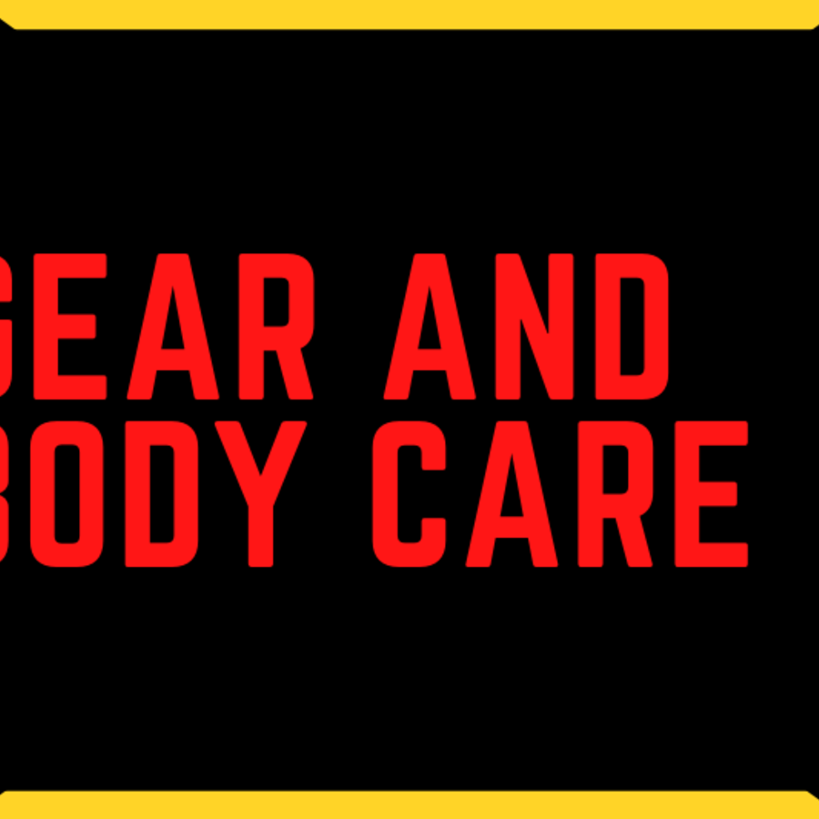 Gear and Body Care