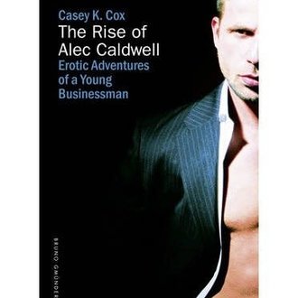 Nazca Plains Nazca Plains The Rise of Alec Caldwell (Erotic Adventures of a Young Businessman)