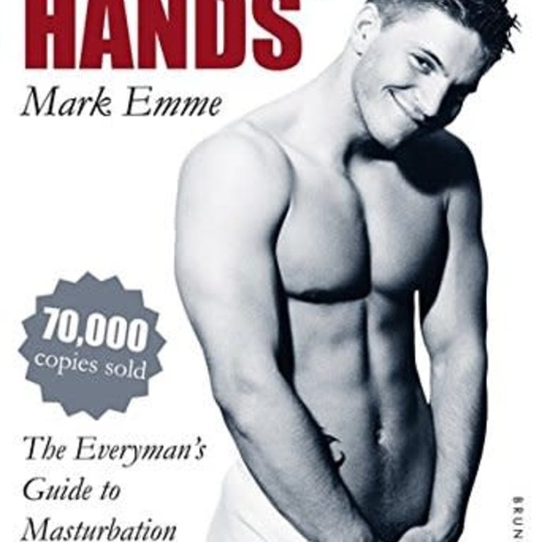 Bruno Gmunder Verlag In Your Hands: The Everyman's Guide By Mark Emme