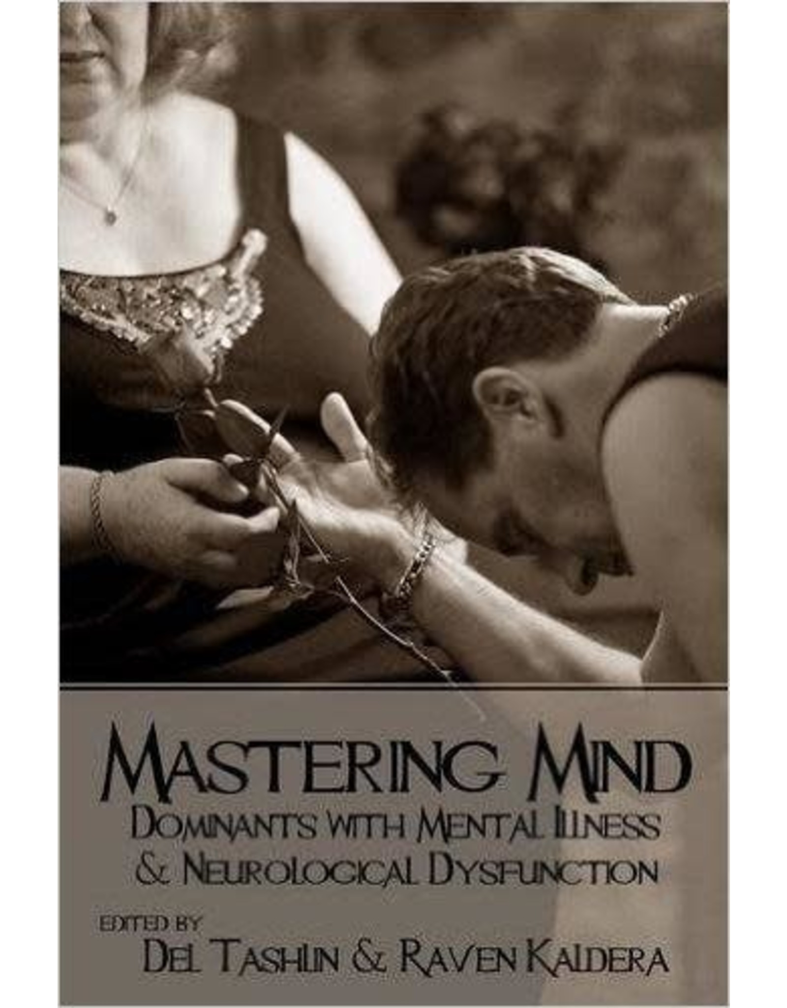 Alternative Sites Alternative S. Books: Mastering Mind Dominants with Mental Illness and Neurological Dysfunction by Raven Kaldera and Del Tashlin