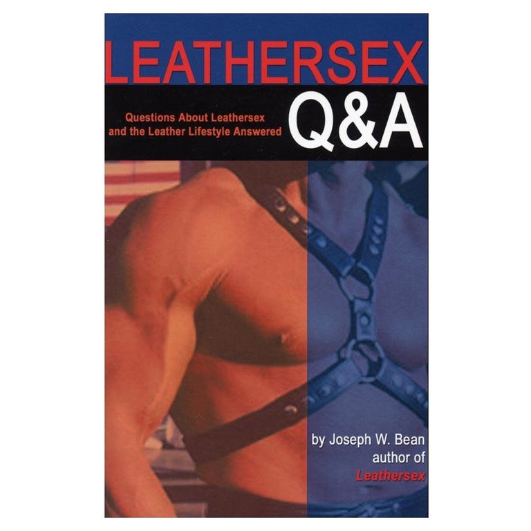 Stockroom Stockroom Books Leathersex Q&A by Joseph W. Bean
