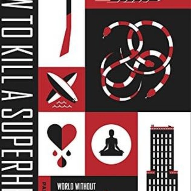 Independent Independent Brand How To Kill A Superhero: World Without Daylight by Pablo Greene