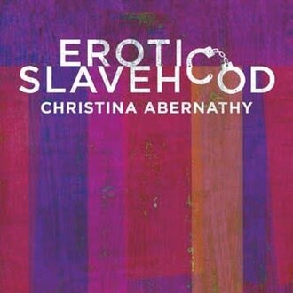 Greenery Press Greenery Press -  Erotic Slavehood : A Miss Abernathy Omnibus by Christina Abernathy