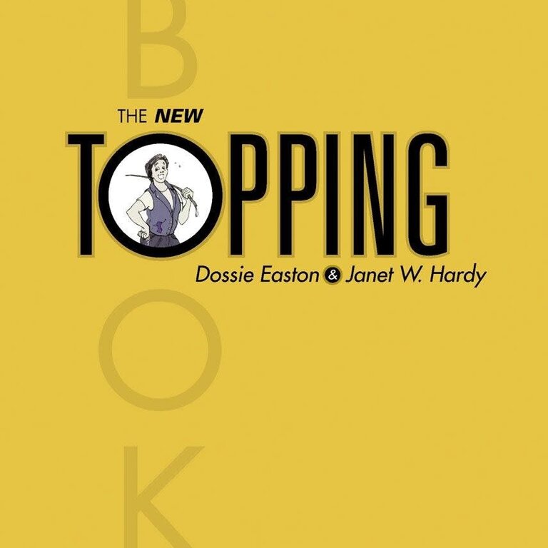 Greenery Press Greenery Press -  The New Topping Book by Dossie Easton, Janet W Hardy