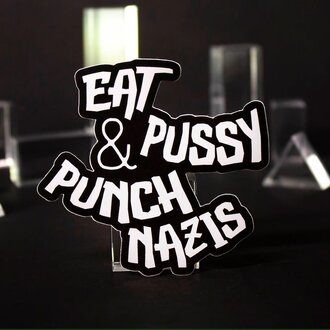 Crushworthy Crushworthy - Eat Pussy & Punch Nazis - Sticker Crushworthy Crushworthy - Eat Pussy & Punch Nazis - Sticker