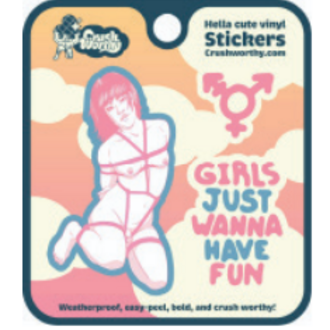 Crushworthy Crushworthy - Transgirls Just Wanna Have Fun Stickers