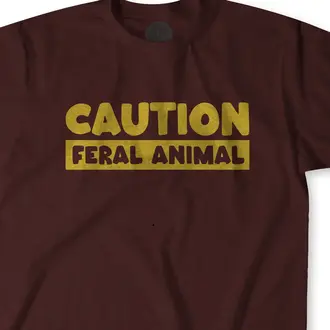 Burly Shirts Burly Shirts Caution Feral Animal